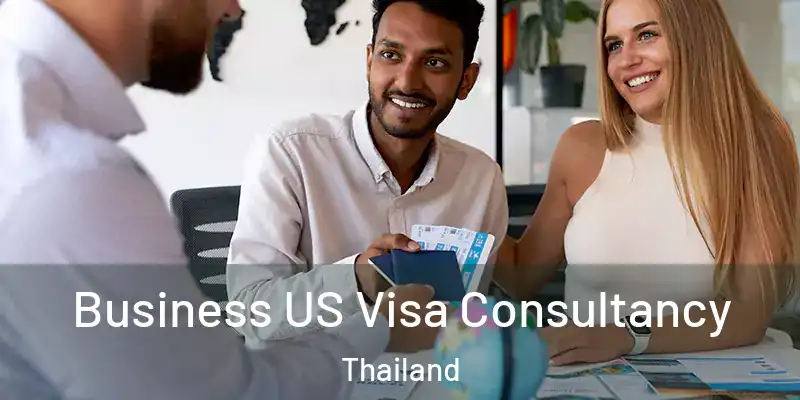  Business US Visa Consultancy Thailand