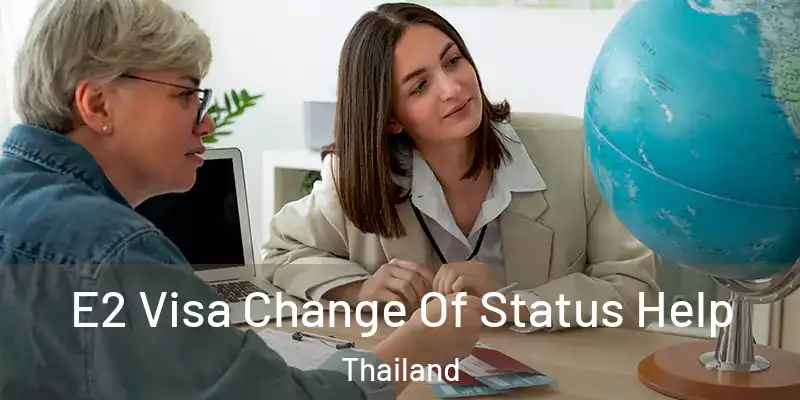  E2 Visa Change Of Status Help Thailand