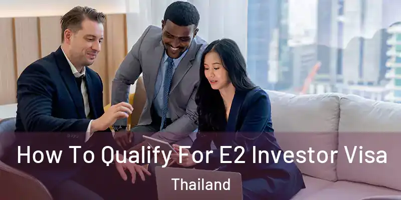  How To Qualify For E2 Investor Visa Thailand