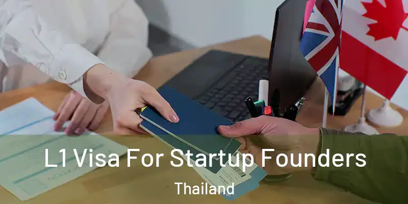  L1 Visa For Startup Founders Thailand
